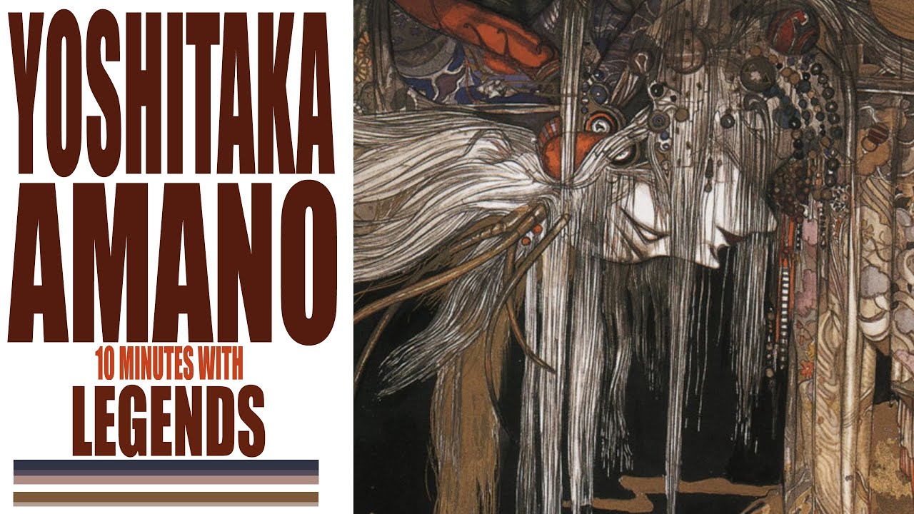 YOSHITAKA AMANO - 10 MINUTES WITH - LEGENDS!