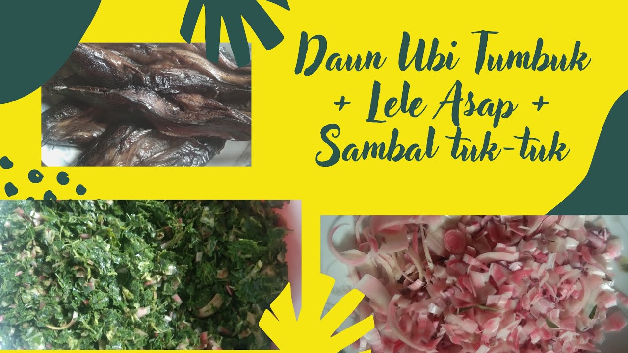 MASAK DAUN UBI TUMBUK+IKAN LELE ASAP DAN SAMBAL TUKTUK. PENAMBAH SELERA MAKAN.