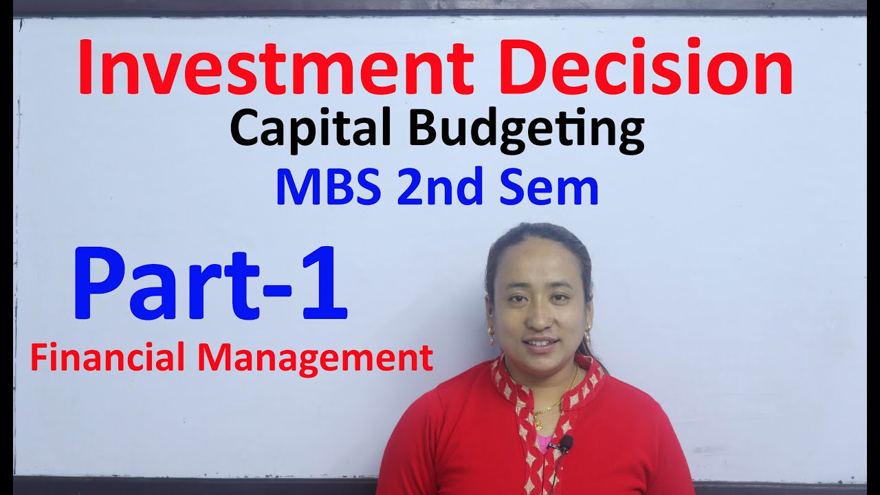 Investment Decision (Capital Budgeting) MBS 2nd Semester Financial Management TU Question Solution