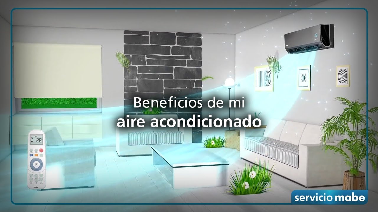 Mabe aires acondicionados: Conoce los beneficios del aire acondicionado en tu hogar