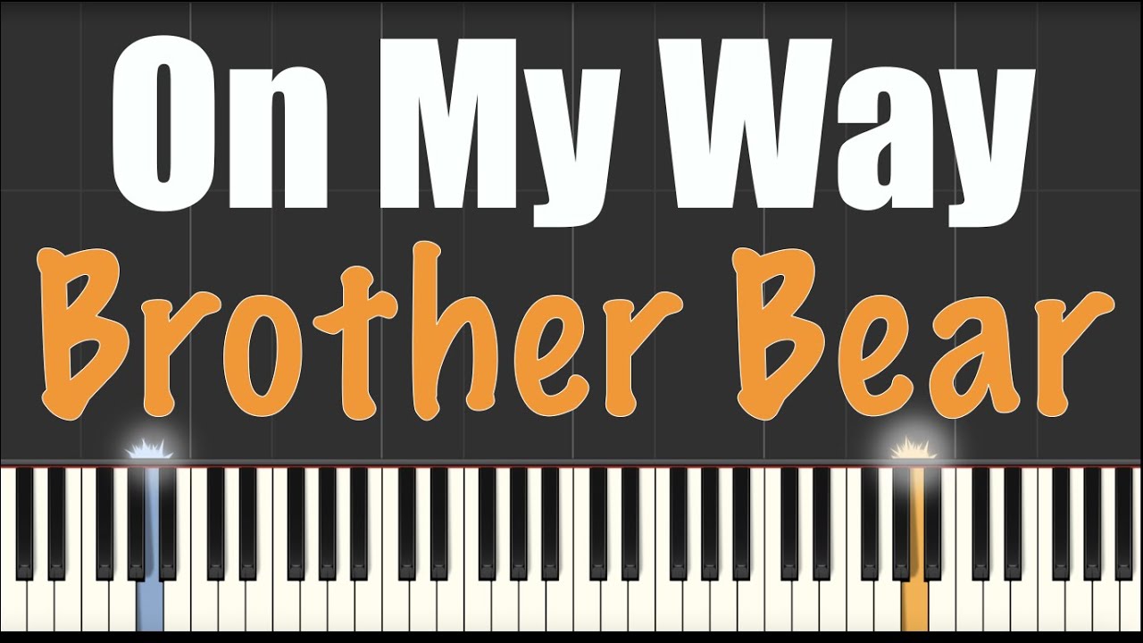 On My Way - Brother Bear - Piano Tutorial