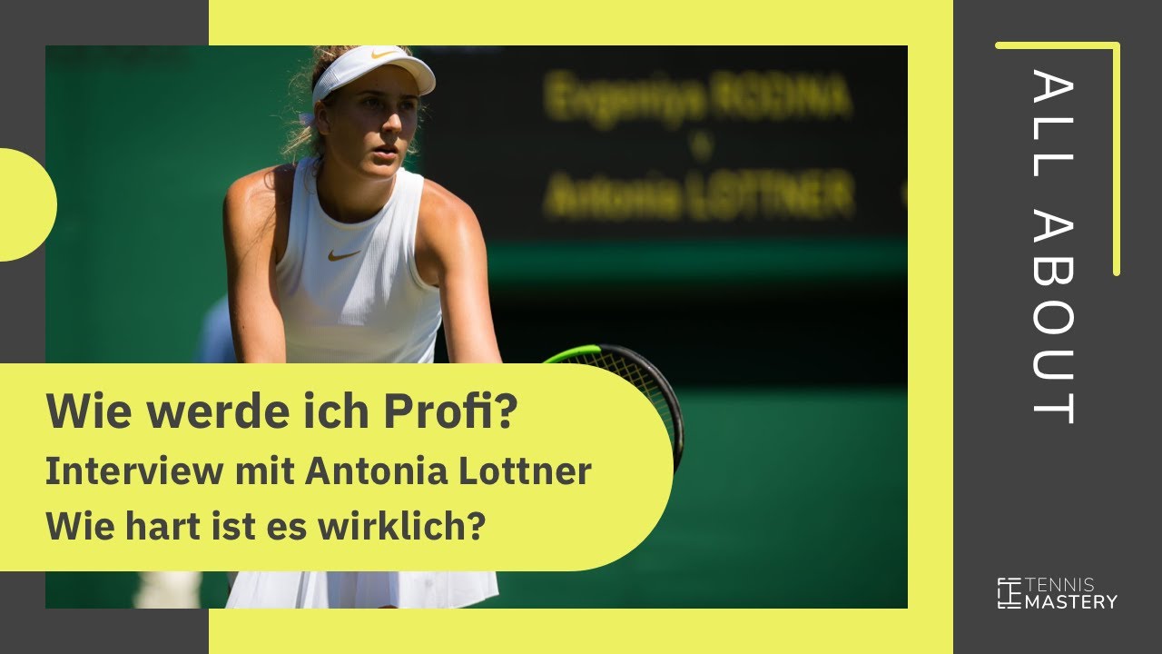 Wie werde ich Tennisprofi? | Interview mit Antonia Lottner | Tennis Mastery