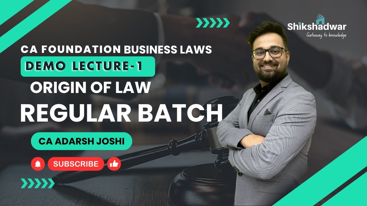 L1 - ORIGIN OF LAW | CA FOUNDATION | BUSINESS LAW | REGULAR BATCH | CA ADARSH JOSHI