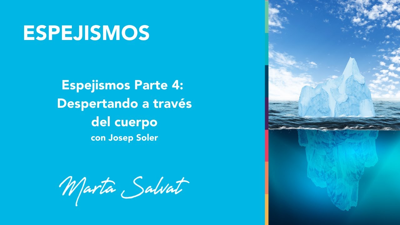 ESPEJISMO PARTE 4: DESPERTANDO A TRAVÉS DEL CUERPO CON JOSEP SOLER