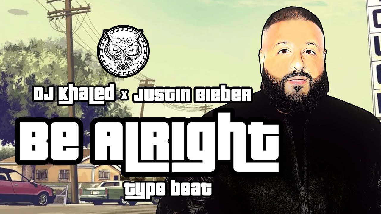 DJ Khaled, Justin Bieber, Chance the Rapper, Quavo Type Beat W/Hook - Be Alright | Prod. By N-Geezy