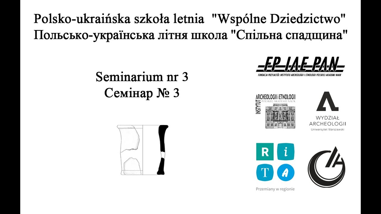 Seminarium 3 z projektu: Polsko-ukraińska szkoła letnia „Wspólne Dziedzictwo”