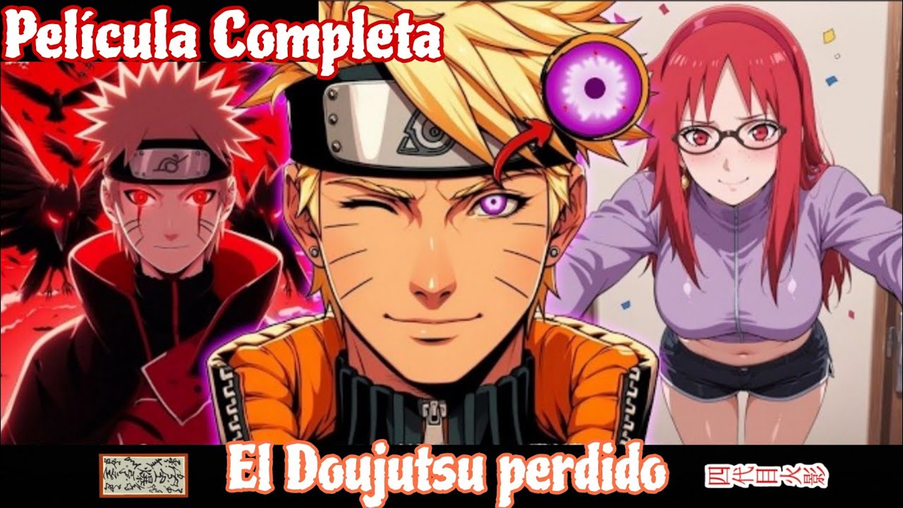 QHPS Naruto tenia un Doujutsu perdido nunca antes visto |PEL&Iacute;CULA COMPLETA 