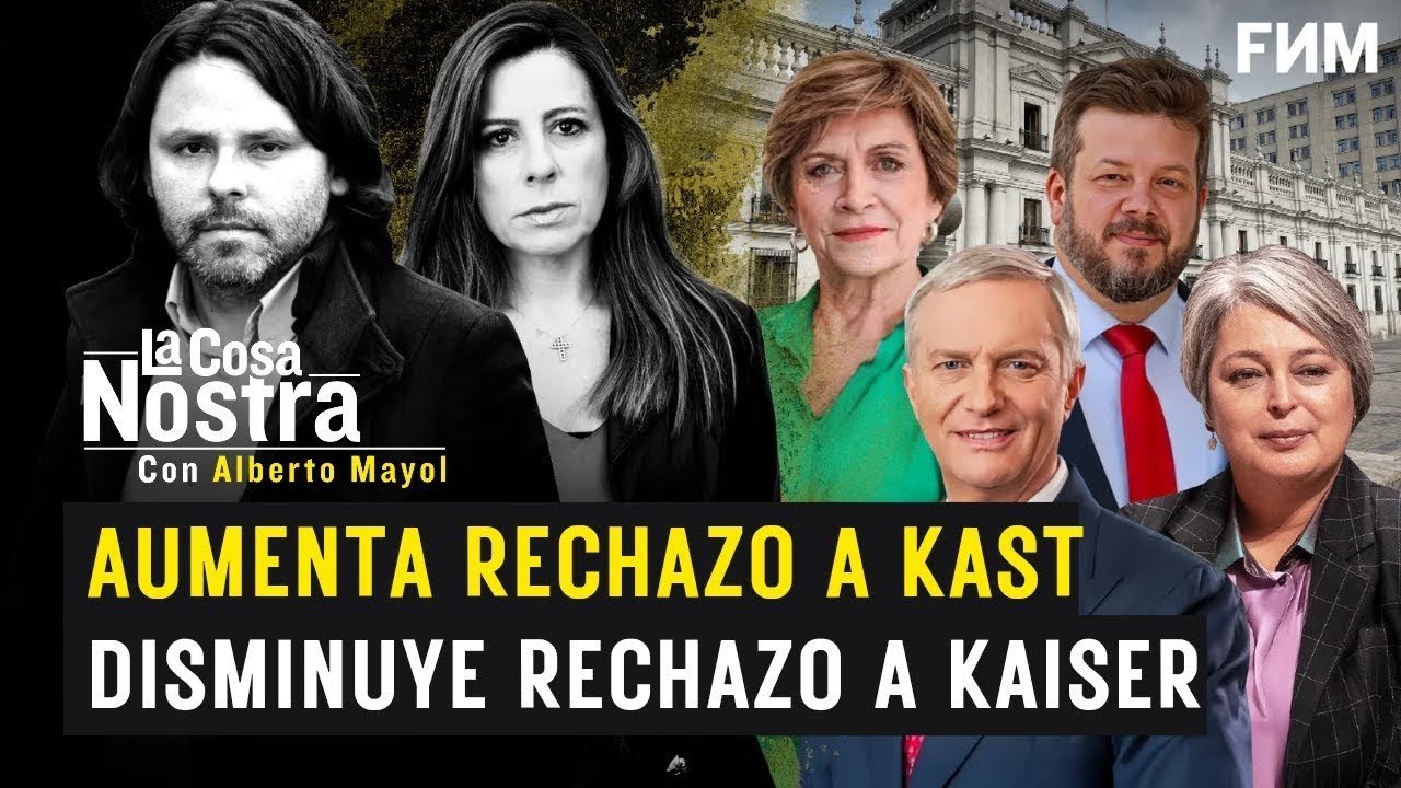 Aumenta rechazo a Kast y disminuye a Kaiser / Alberto Mayol y Tere Marinovic por FNM