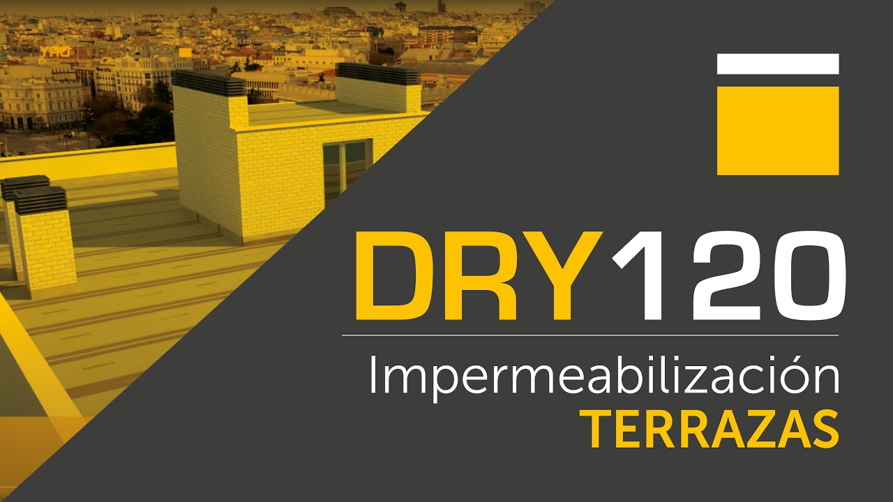 INSTALACIÓN DRY120 _ IMPERMEABILIZACIÓN TERRAZAS