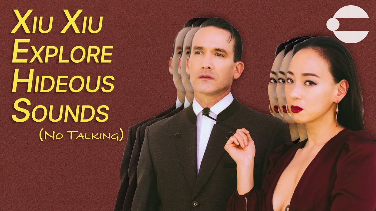 Xiu Xiu Explore Hideous Sound Design (No Talking)