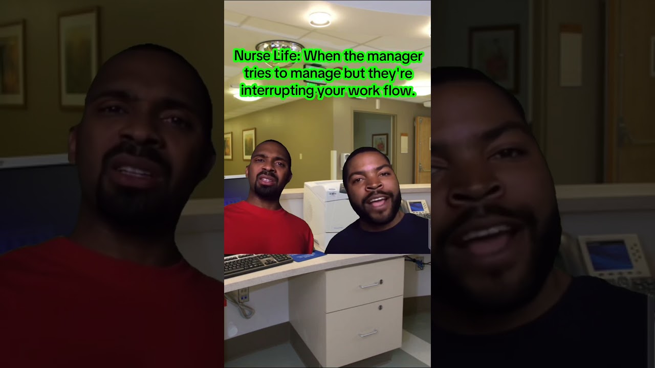 Nurse Life: When the manager tries to manage 