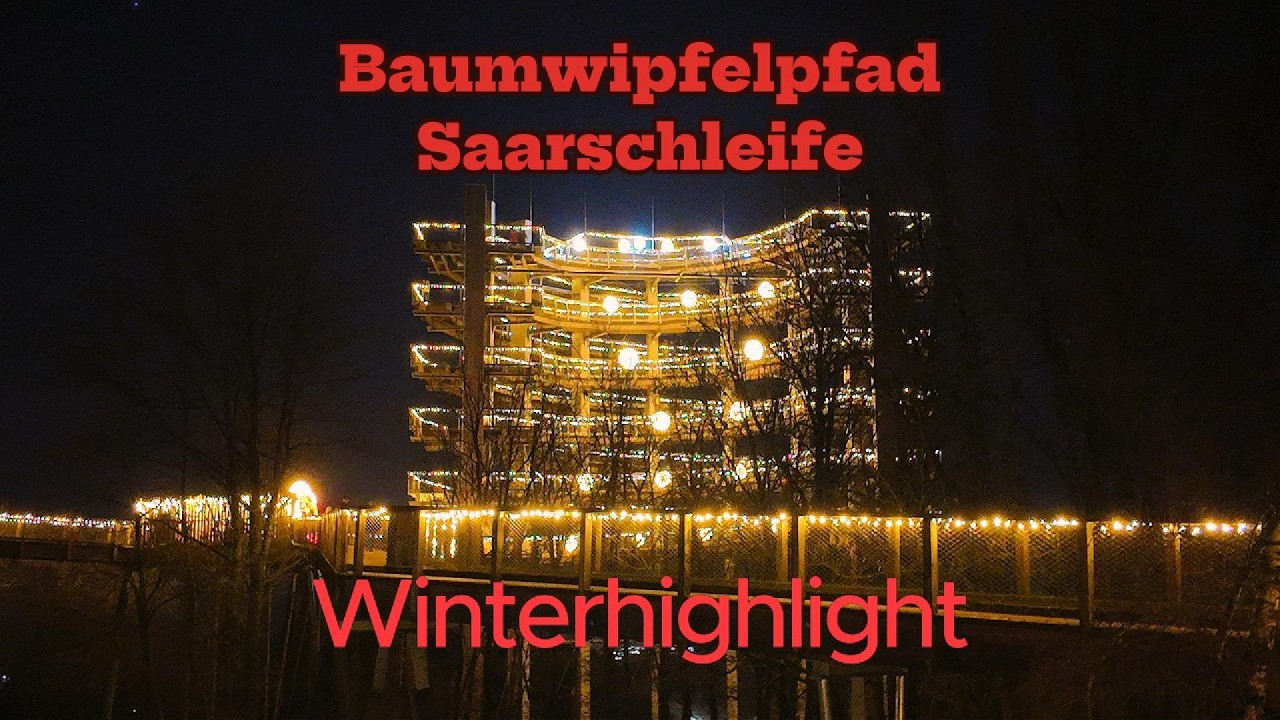Lichterzauber am Baumwipfelpfad Saarschleife (Orscholz) &ndash; Lohnt es sich? ✨