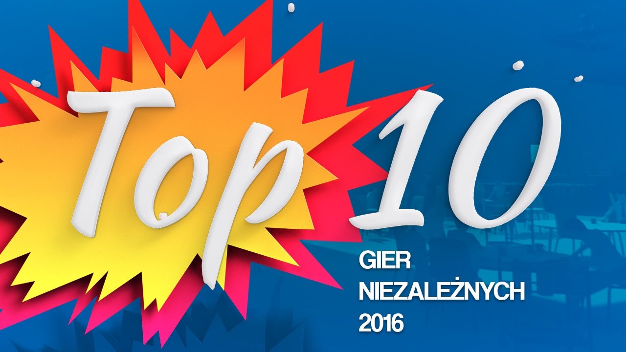 Top 10 gier niezależnych 2016