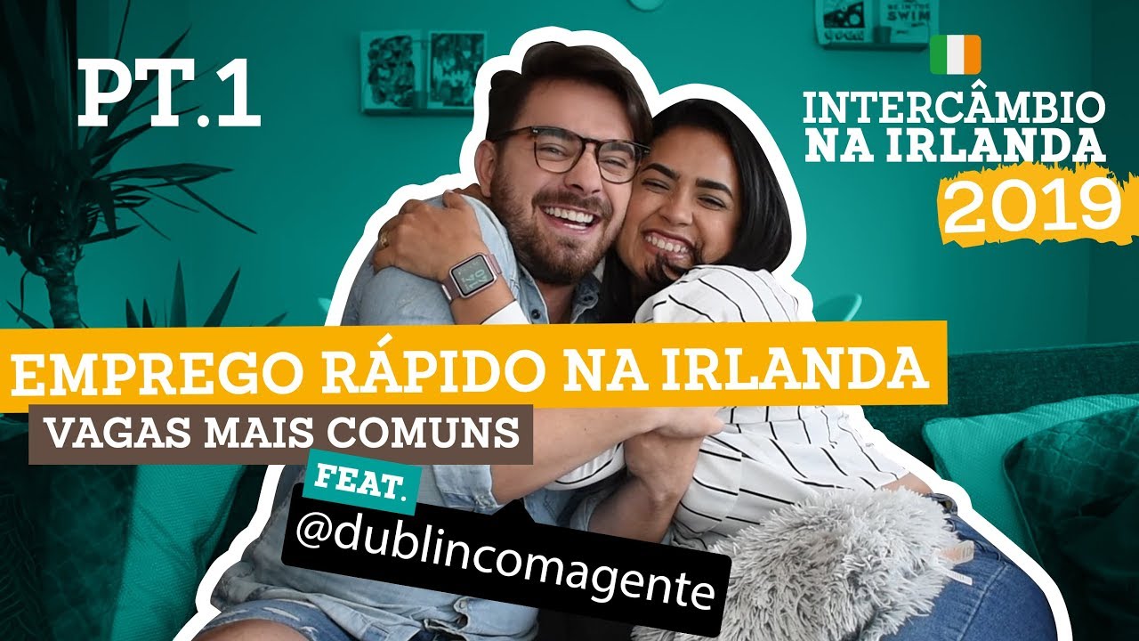 COMO CONSEGUIR EMPREGO RÁPIDO NA IRLANDA - VAGAS MAIS COMUNS 2019 E DICAS [Parte 1]