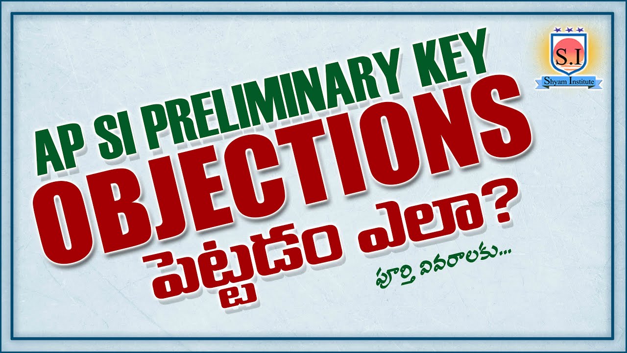 AP SI PRELIMINARY KEY OBJECTIONS PROCESS  FULL DETAILS  #shyaminstitute