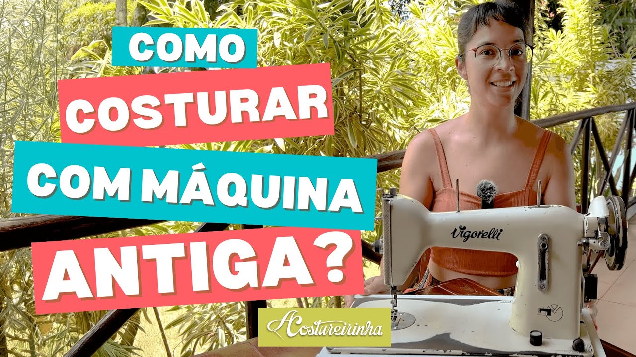 Como usar máquina de costura antiga? 3 dicas de uma professora de Costura Criativa!