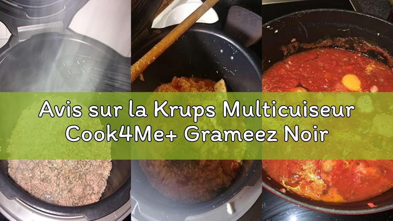 Avis sur la Krups Multicuiseur Cook4Me+ Grameez Noir