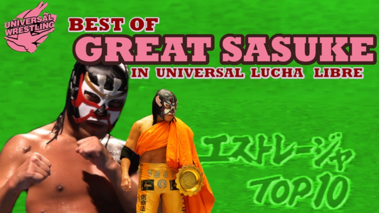 Great Sasuke, Best of Universal Lucha Libre