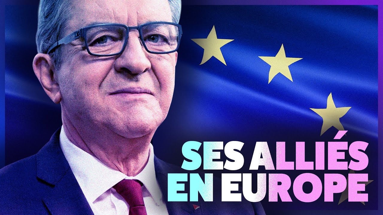 MÉLENCHON A-T-IL DES ALLIÉS EN EUROPE ?
