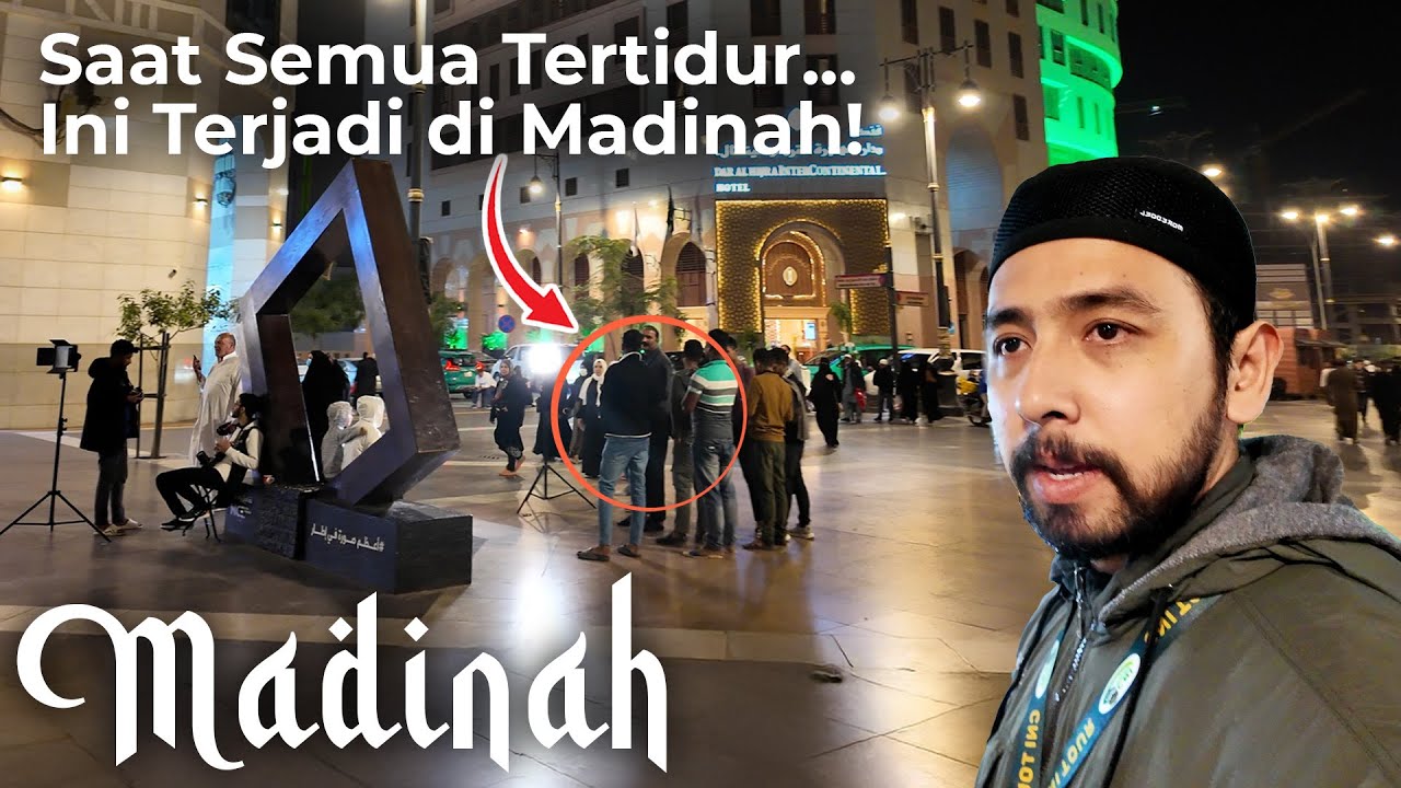 Apa yang Terjadi di Madinah Saat Tengah Malam? Bikin Merinding!