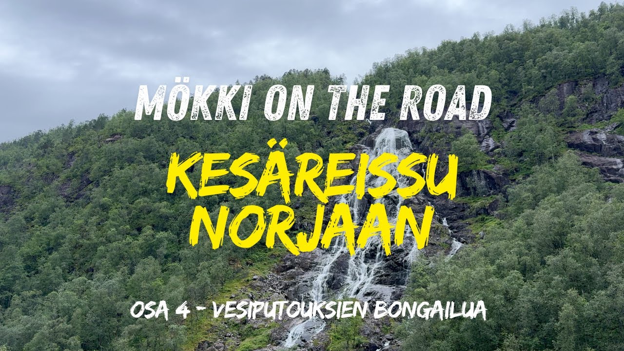 Retkeilyautolla Norjaan - osa 4 - Vesiputouksien bongailua