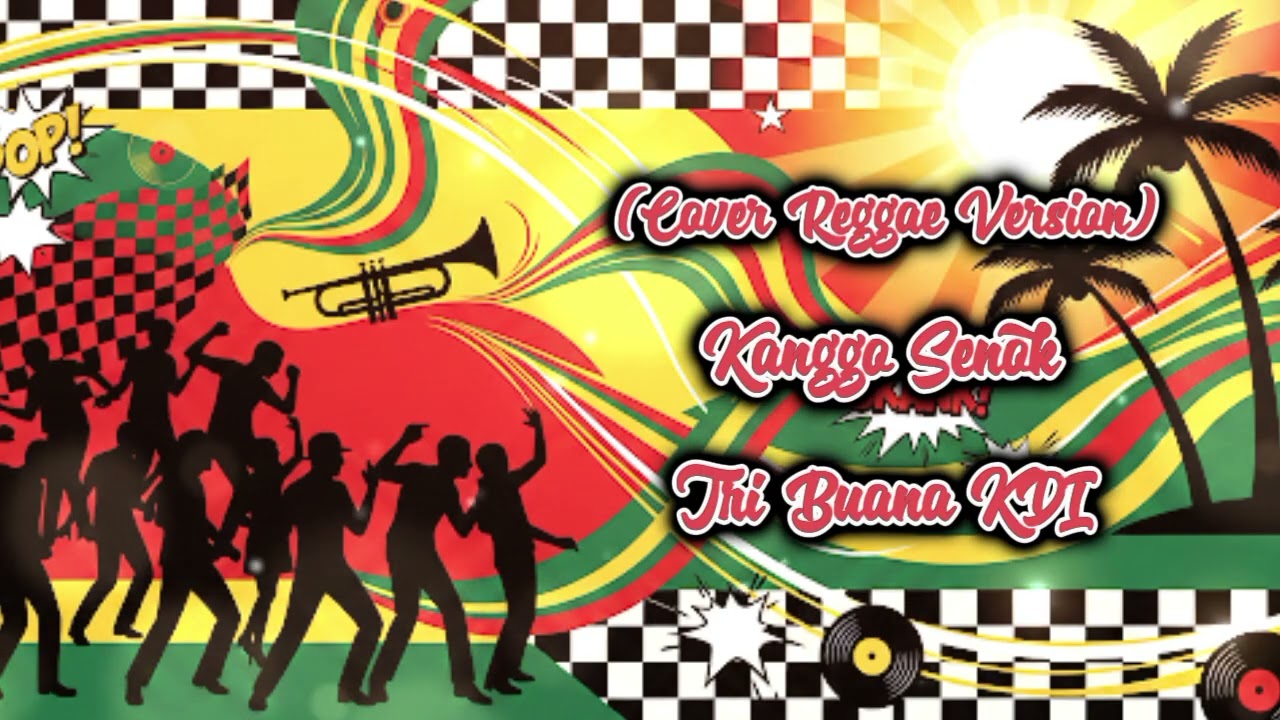 Kanggo Senok – Tri Buana KDI (Reggae Version Cover)