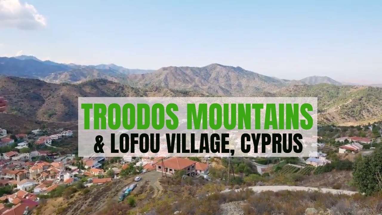 Troodos Mountains and Lofou - Rural Cyprus at its Best