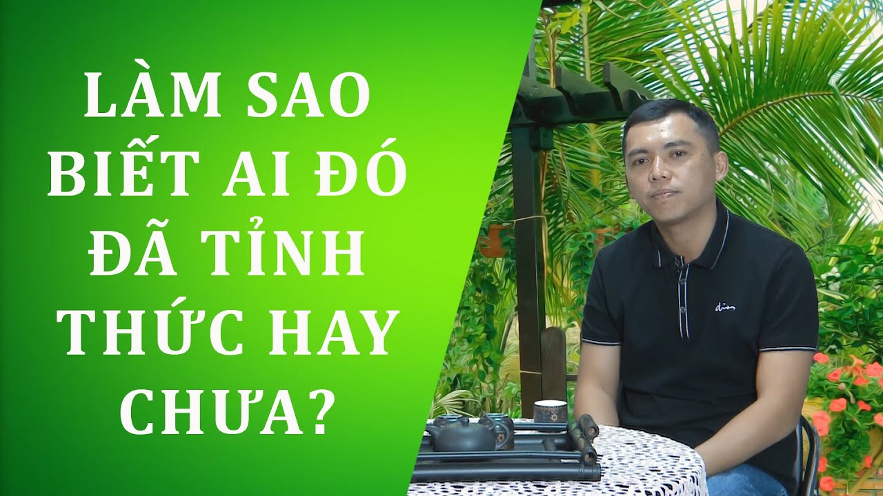 Làm sao biết ai đó đã tỉnh thức hay chưa?