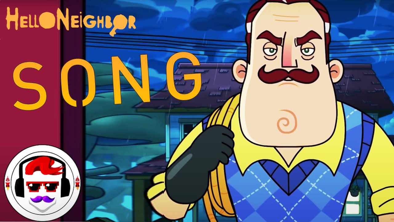 Hello Neighbor Cartoon Song 