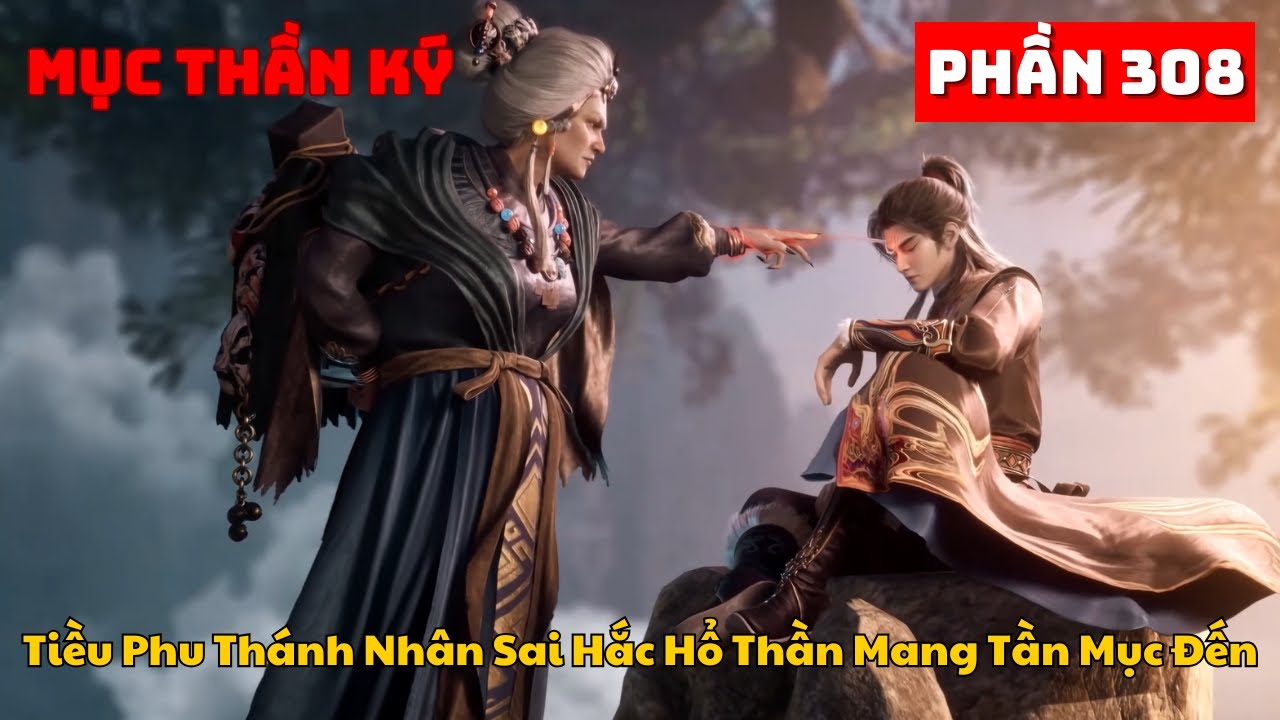 Mục Thần Ký Phần 308 | Tiều Phu Thánh Nhân Sai Hắc Hổ Thần Mang Tần Mục Đến