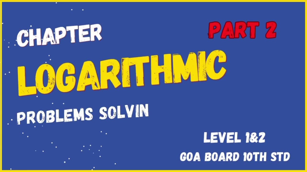 Logarithmic Problem solving | Goa Board | 10th STD