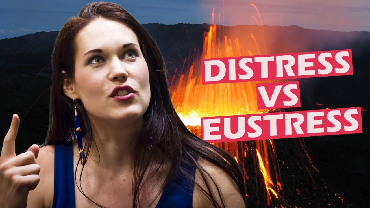 How You Can Use Stress to Your Advantage - Distress vs Eustress