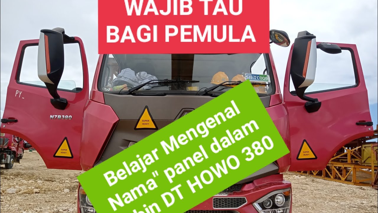 DT Howo 380 ...mengenal nama nama panel dalam kabin DT Jowo 380 bagi pemula