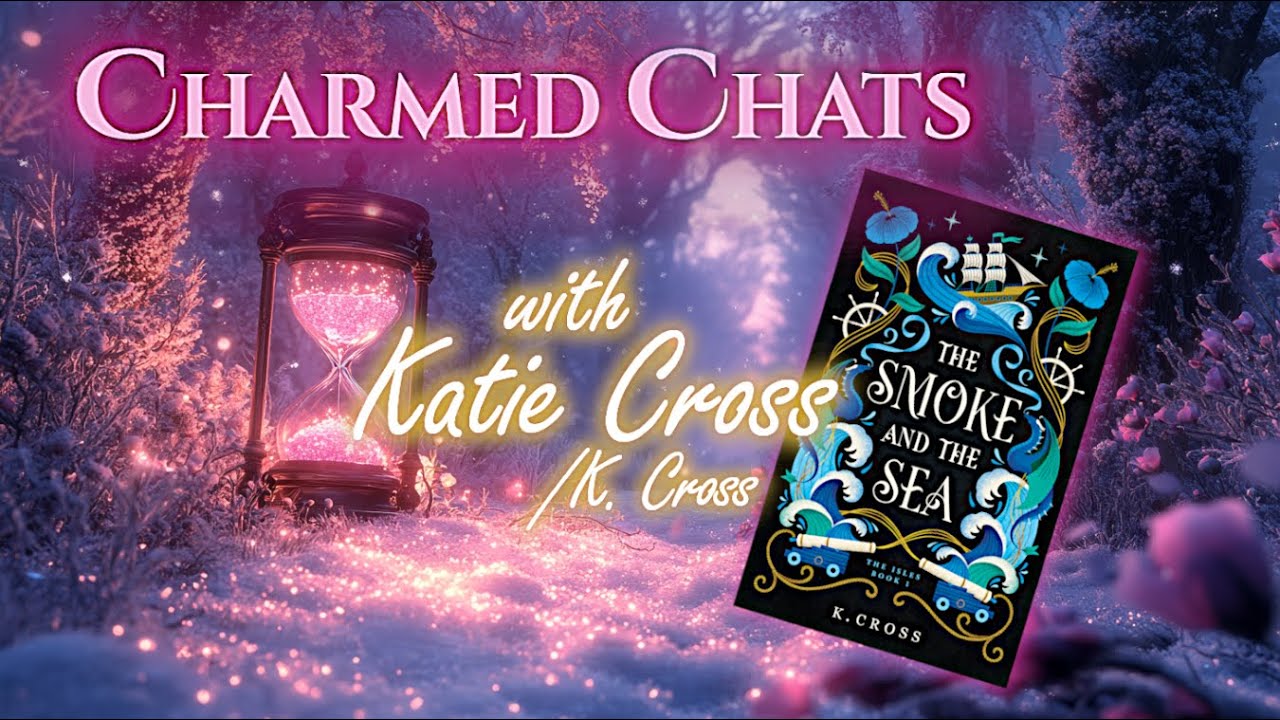💗Charmed Chats & Happily Ever After Sprints with Katie Cross / K. Cross // 6 Feb @ 4 pm CST💗