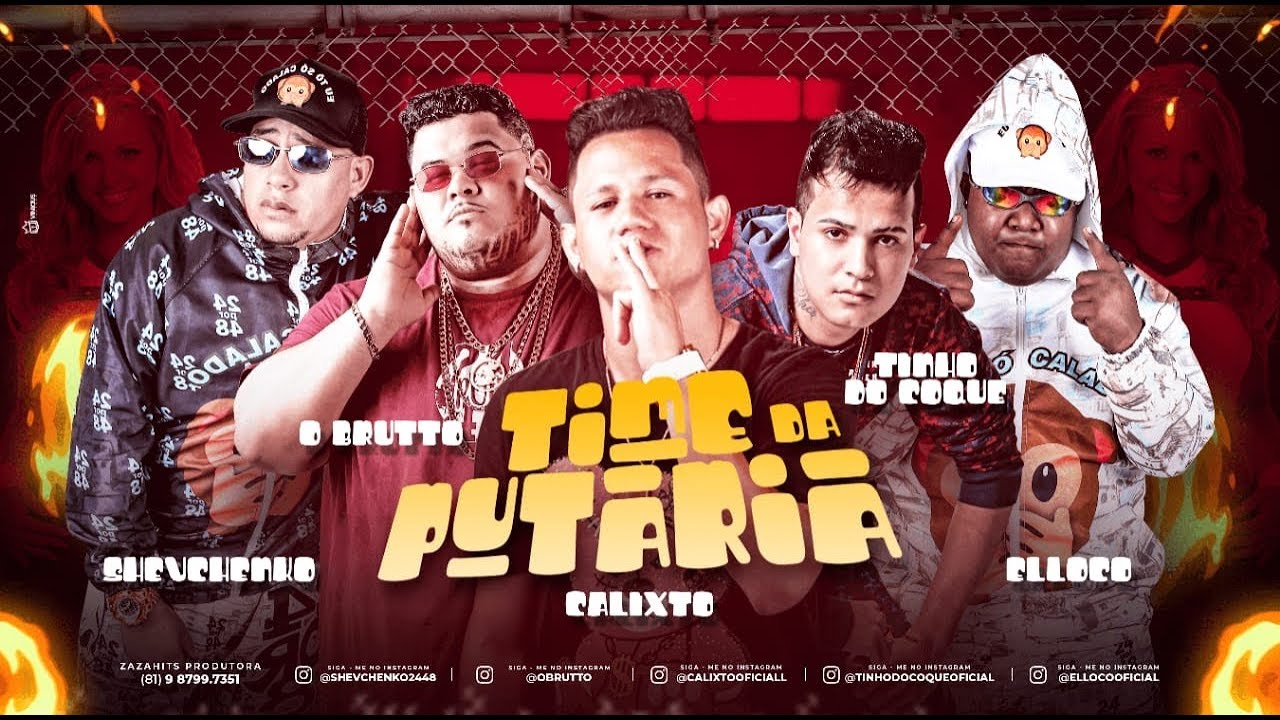 SHEVCHENKO E ELLOCO, MC CALIXTO, TINHO DO COQUE, O BRUTTO - TIME DA PUTARlA