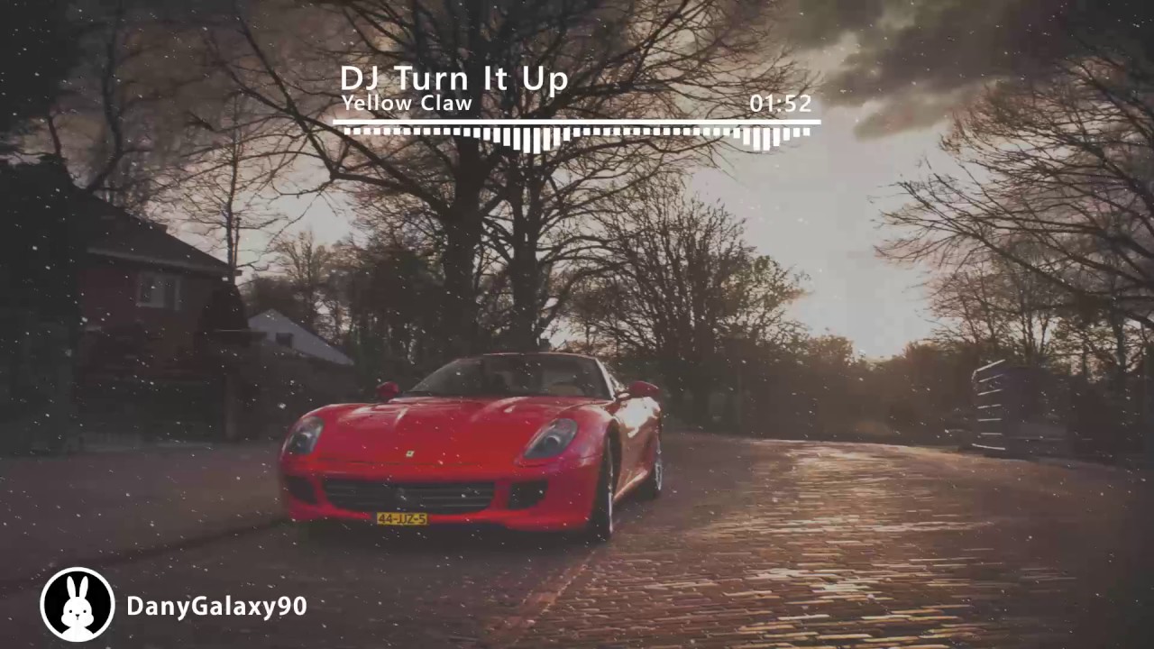 [Trap] Yellow Claw - Dj Turn It Up