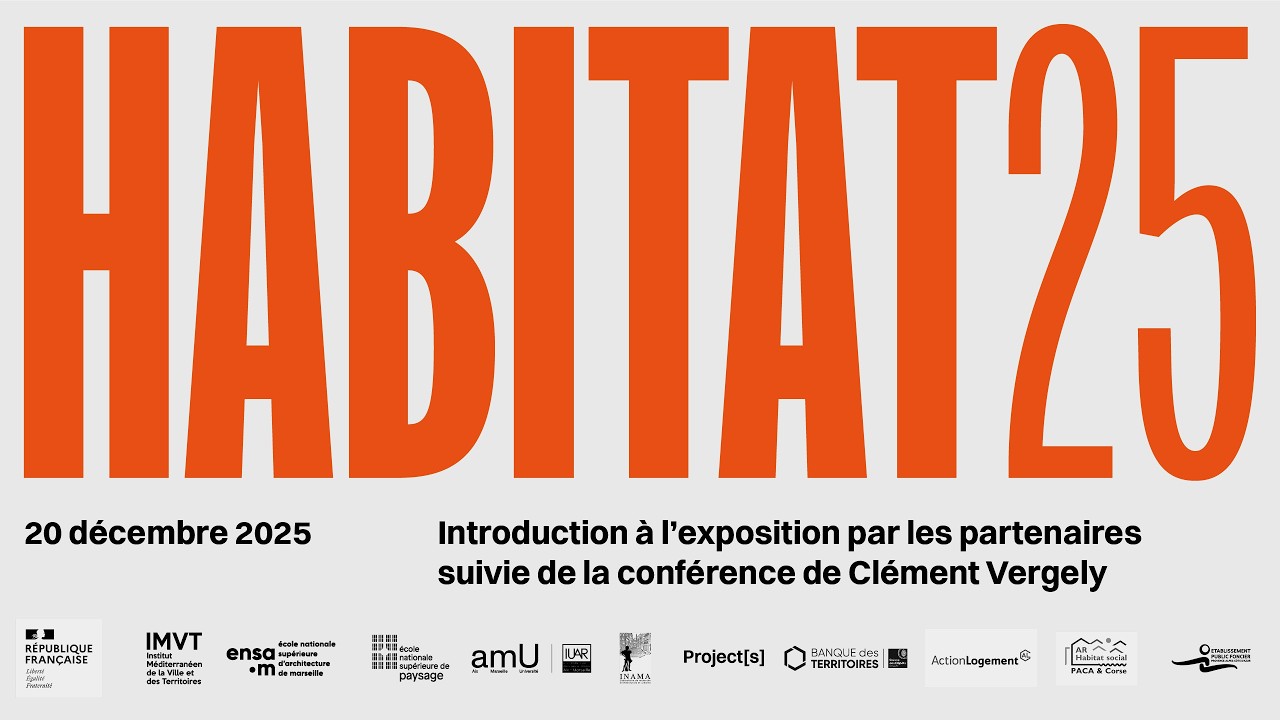 Habitat 25 · Introduction à l'exposition par les partenaires