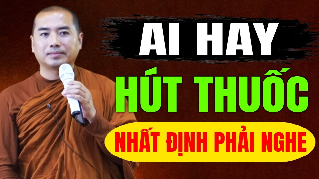 AI HAY HÚT THUỐC NHẤT ĐỊNH PHẢI NGHE - Chuyện gì xảy ra khi bạn hút thuốc mỗi ngày ? Thầy Minh Niệm