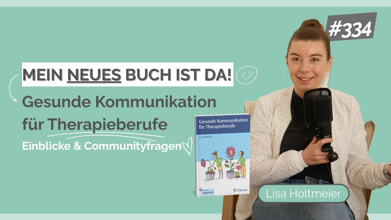 #334 Mein Buch ist endlich da! Wie „Gesunde Kommunikation für Therapieberufe“ entstanden ist