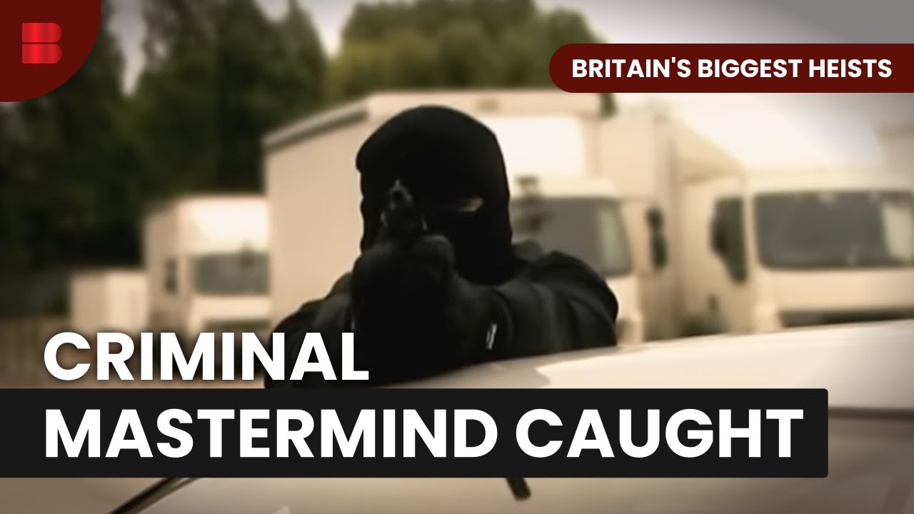 Police Foil Britain's Boldest £300 Million Robbery | Britain's Biggest Heists | Crime Documentary