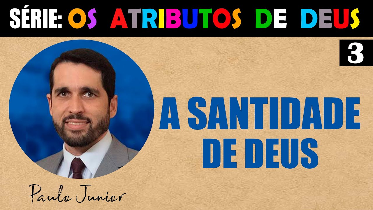 A Santidade de Deus - Paulo Junior