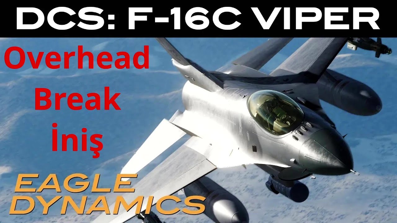 DCS | F-16C Viper Overhead Break İniş (Bütün Prosedür) | Türkçe(2026)
