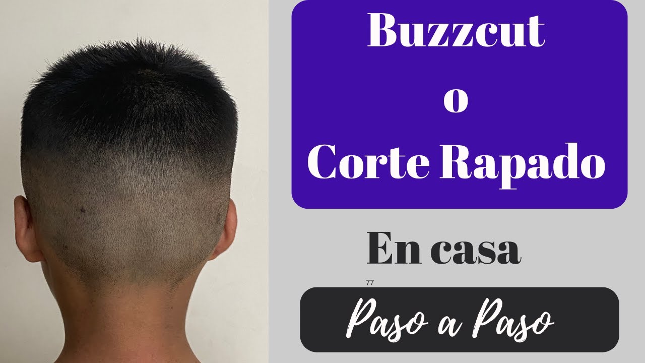 Buzzcut o Corte Rapado [Paso a Paso]
