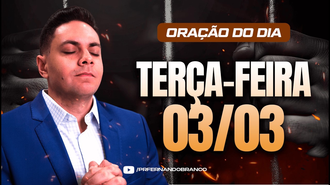 ☀️Oração do dia 03/03 ⏰06h  Pastor Fernando Branco