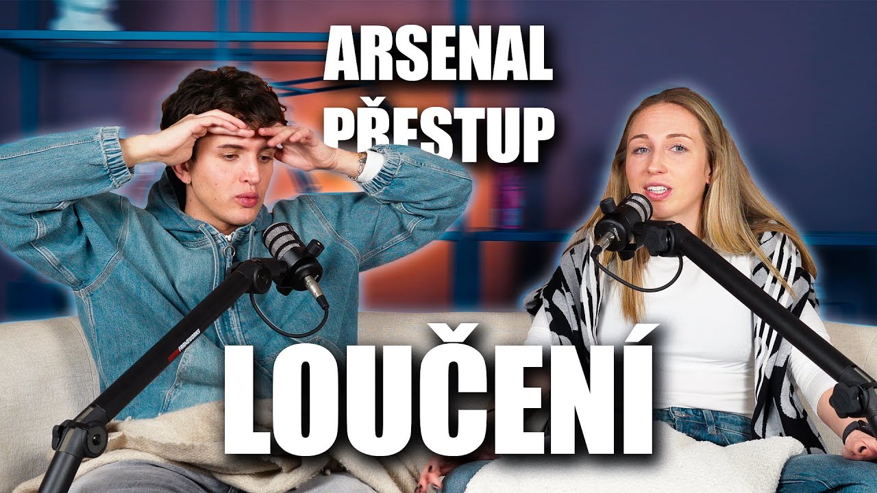 ARSENAL PŘESTUP A LOUČENÍ | 13. EPIZODA