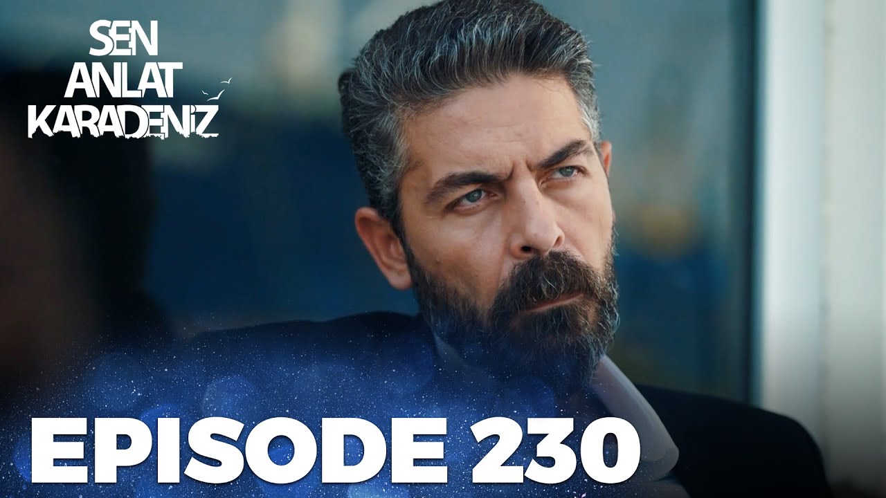Sen Anlat Karadeniz | Lifeline - Episode 230