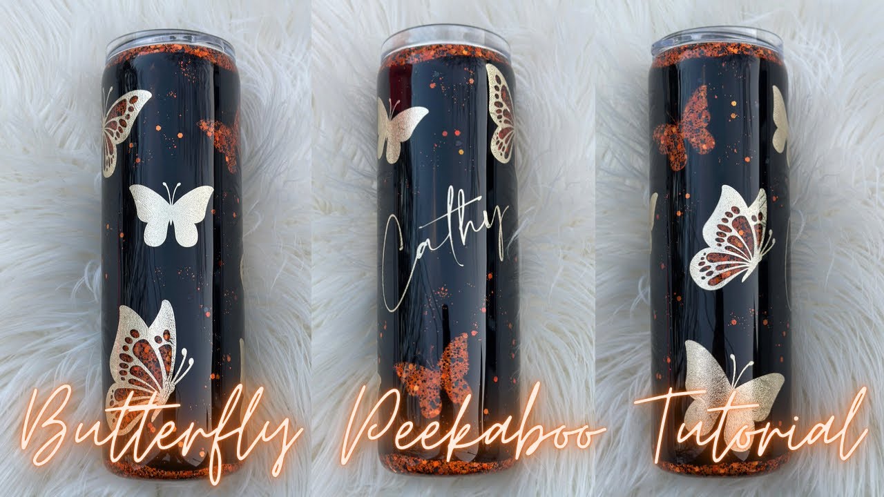 Butterfly Peekaboo Tumbler Tutorial