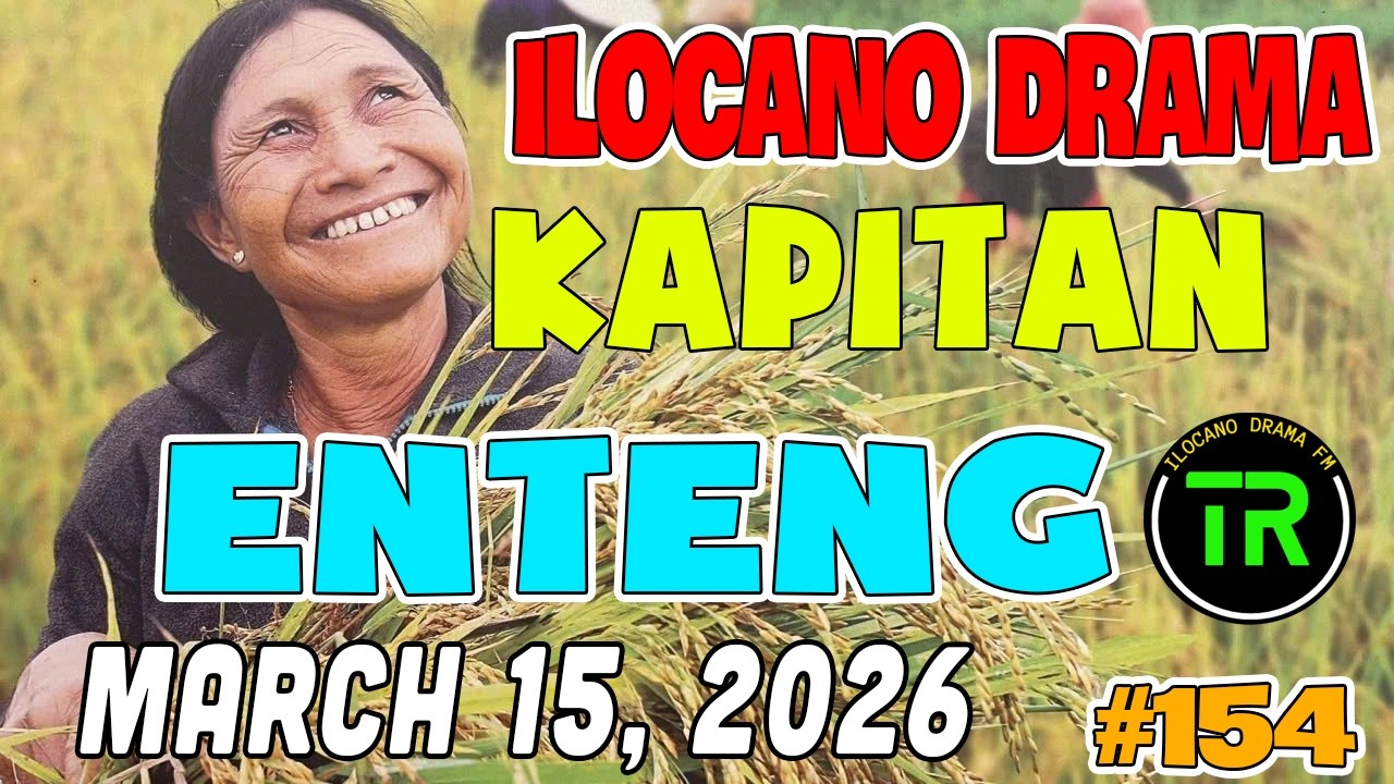 KAPITAN ENTENG ILocano Drama 2026 #154