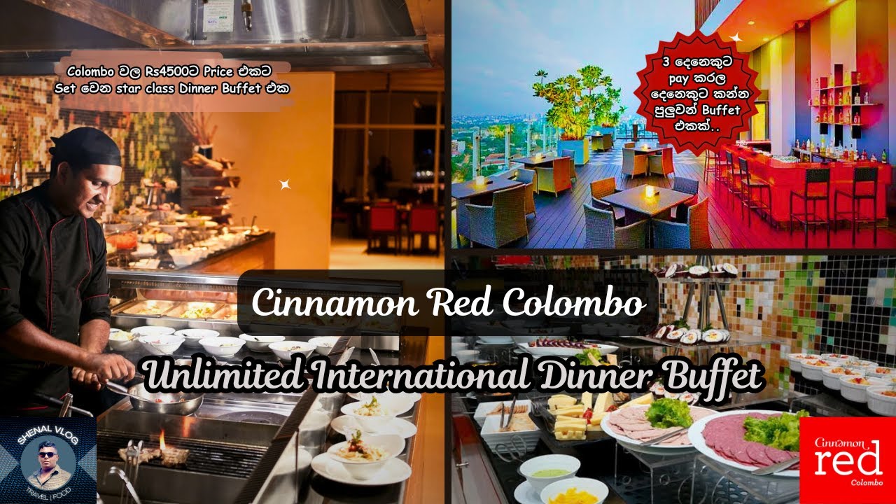 Cinnamon Red Colombo International Dinner Buffet | Rs4500ට Price එකට Set වෙන සුපිරිම Buffet එක 😍🍽️