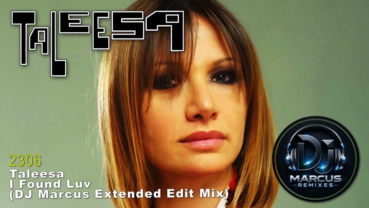 Taleesa - I Found Luv (DJ Marcus Extended Edit Mix)